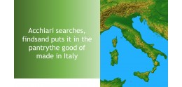 Acchiari searches, finds and puts the Made in Italy good in the pantry